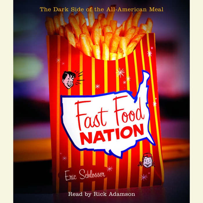 A look at the fast food industry by eric schlosser